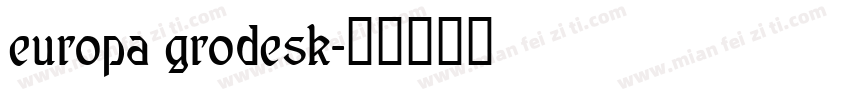 europa grodesk字体转换